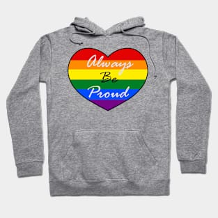 Always Be Proud Rainbow Hoodie